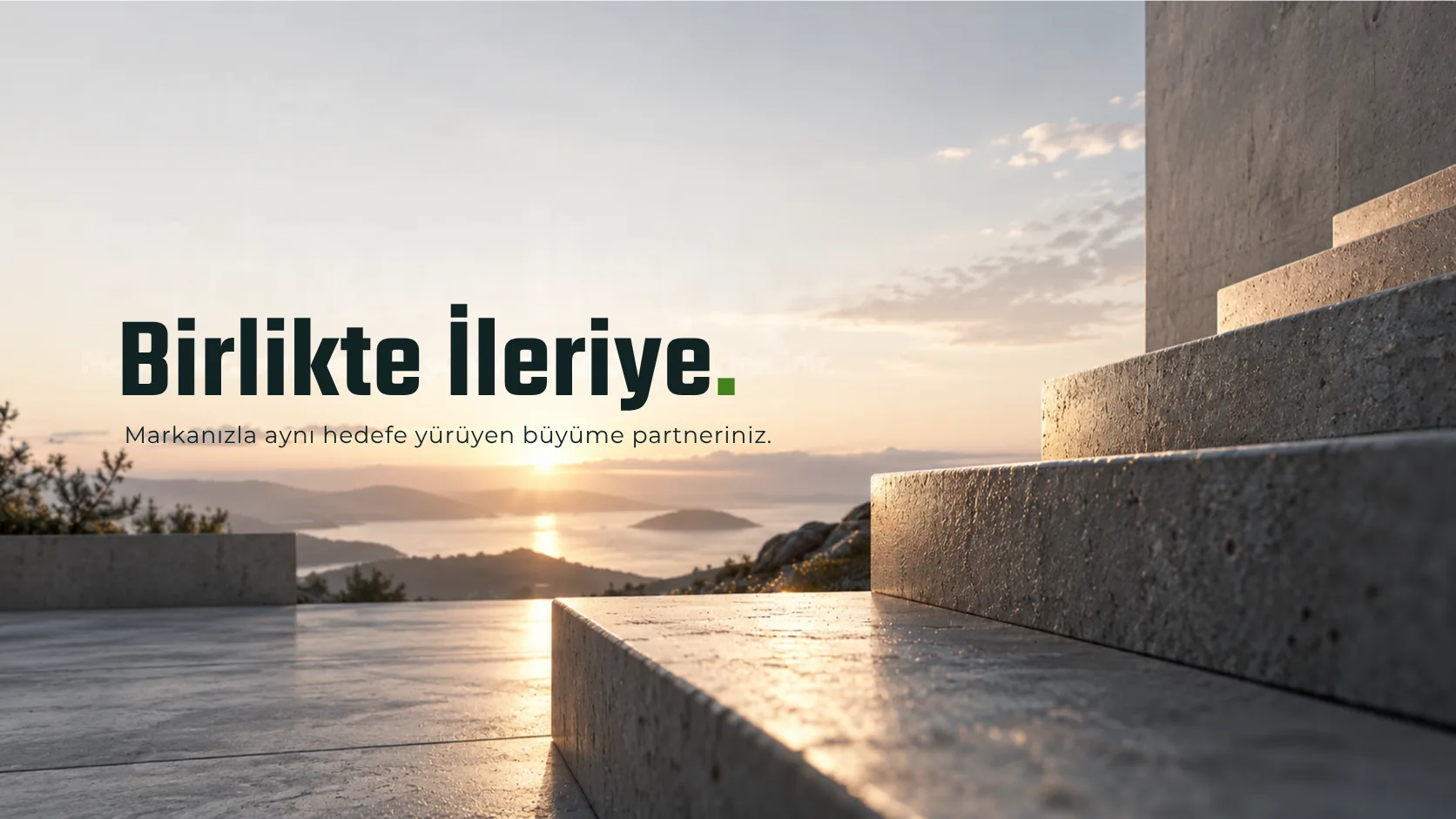 Birlikte İleriye. Markanızla aynı hedefe yürüyen büyüme partneriniz.